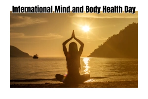 International Mind and Body Health Day: A Global Celebration of ...