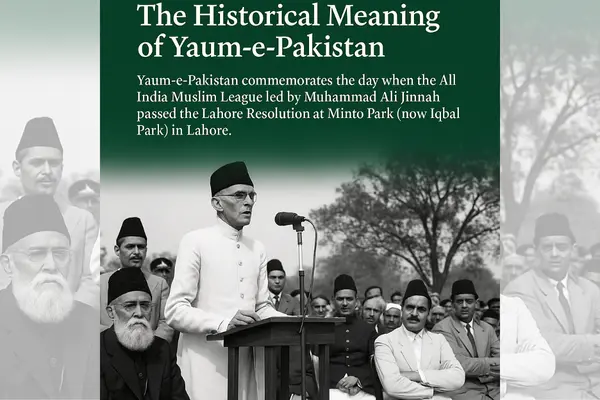 The historical meaning of yaum e pakistan The historical meaning of yaum e pakistan