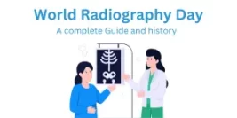 World Radiography Day – History of X-ray Invention