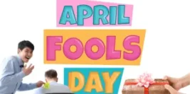 History of World Fool’s Day – 1st April